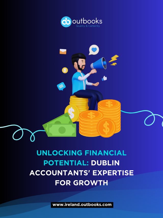 Dublin Accountants: Your Keys to Unlocking Financial Growth in Ireland