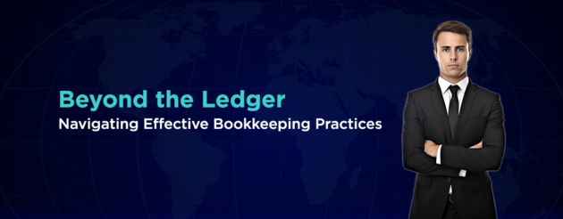 Beyond the Ledger Navigating Effective Bookkeeping Practices