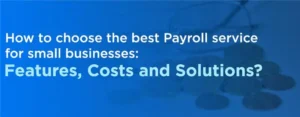 How to choose best human resources Payroll Service for small businesses