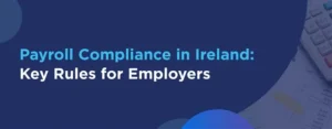 Payroll tax compliance in Ireland