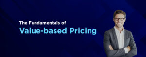 The Fundamentals of Value-Based Pricing