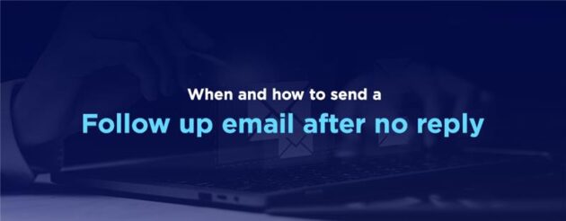 When and How to Send a Follow-Up Email After No Reply