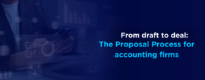 From draft to deal The Proposal Process for accounting firms