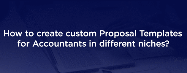How To Custom Proposal Templates For Accountants - Different Accounting Niches