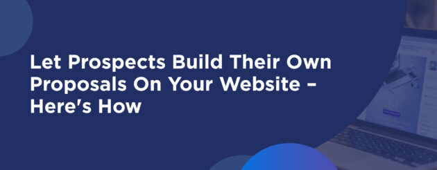 Let Prospects Build their own Proposals on your Website – Here's How