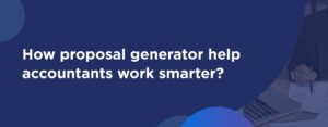 What is the use of Proposal Software for accountants and why do they prefere using it