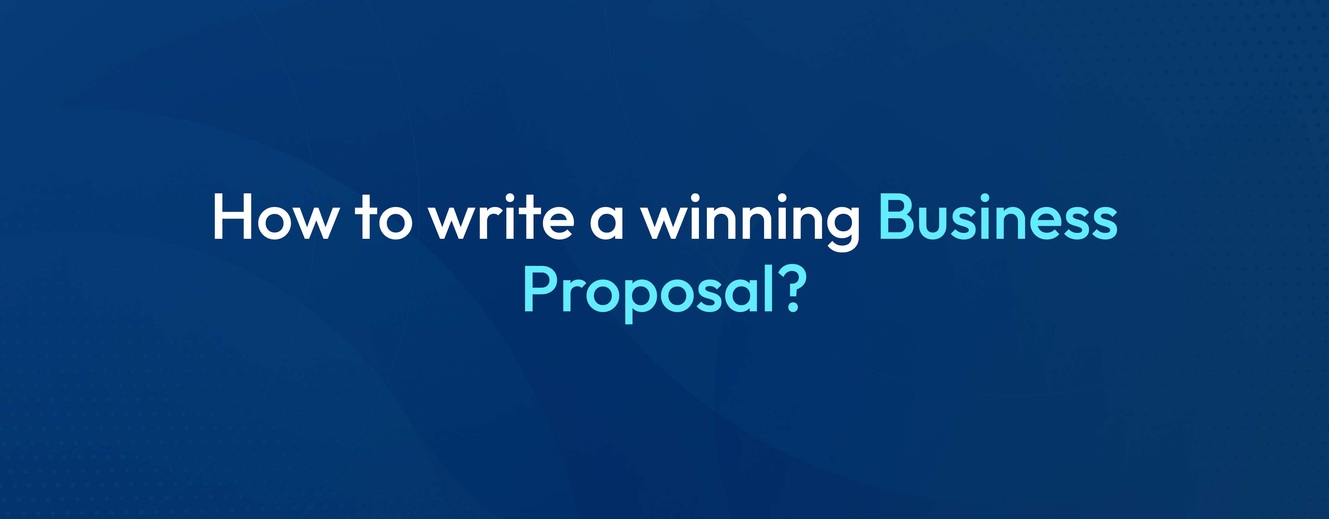 What are expert tips for crafting a successful Business Proposal?