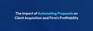 How Proposal Automation Improves Profitability and Conversion Rates in Accounting Firms?