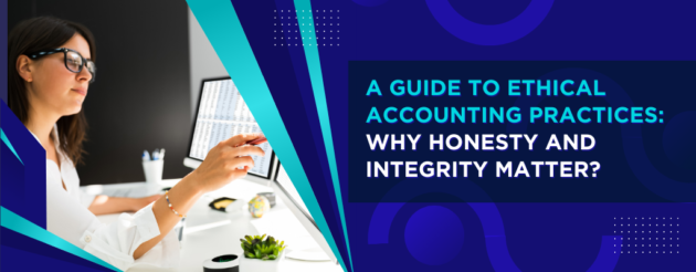 A Guide to Ethical Accounting Practices Why Honesty and Integrity Matter