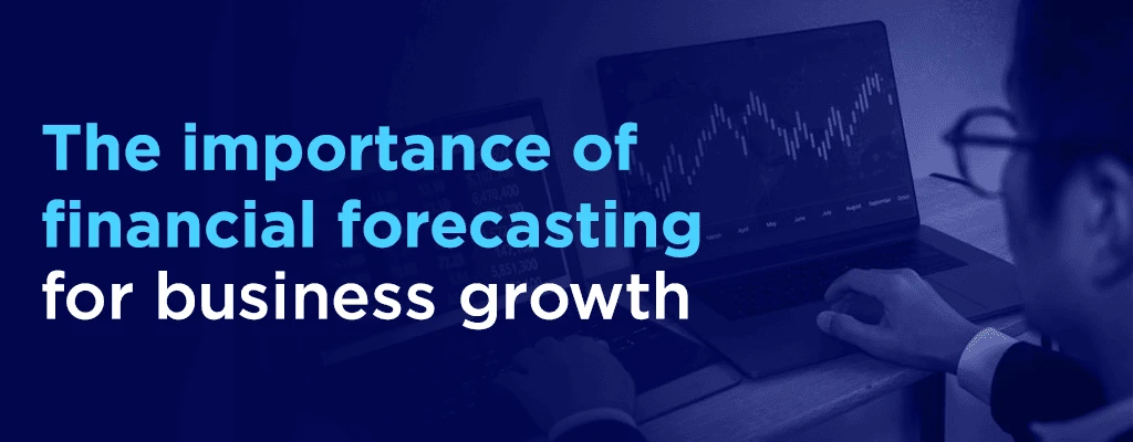 How Financial Forecasting Drives Business Growth and Success in the U.S. How Financial Forecasting Drives Business Growth and Success in the U.S.