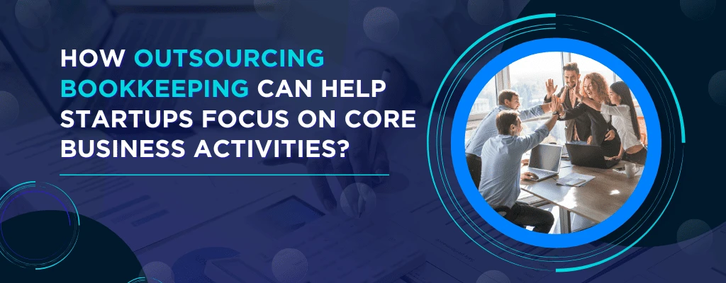 How Outsourcing Bookkeeping Can Help Startups