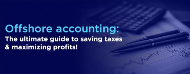 Offshore Accounting guide to saving taxes & maximizing profits