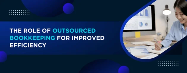 The Role of Outsourced Bookkeeping in Boosting U.S. Business Efficiency