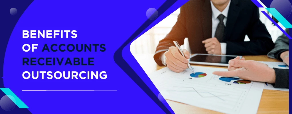 Top Benefits of Accounts Receivable Outsourcing for U.S. Businesses