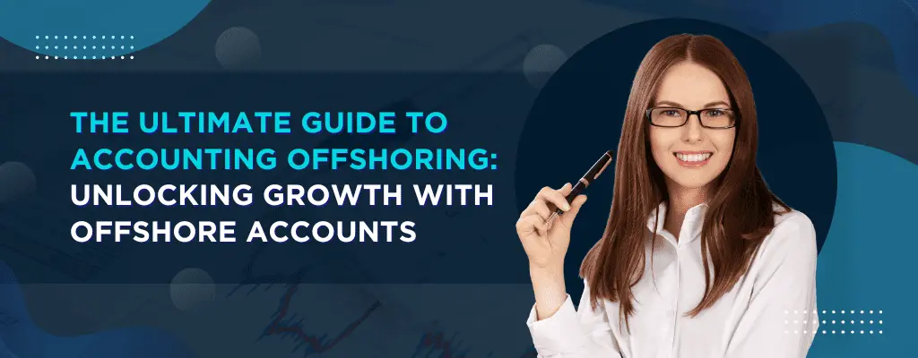 Ultimate Guide to Accounting Offshoring for Businesses