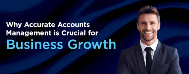 Why Accurate Accounts Management is Crucial for Business Growth in the U.S.