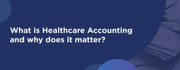 What is healthcare accounting?