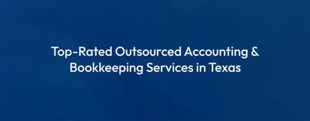 Outsourced Accounting & Bookkeeping Services in Texas