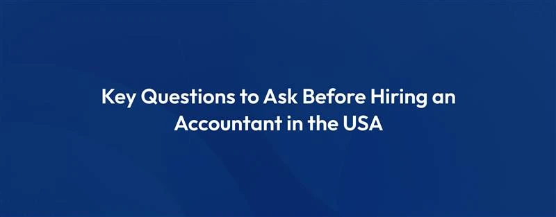 Questions to Ask When Hiring an Accountant
