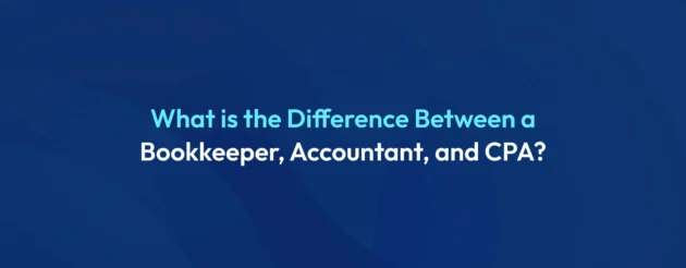 Difference Between a Bookkeeper, Accountant, and CPA