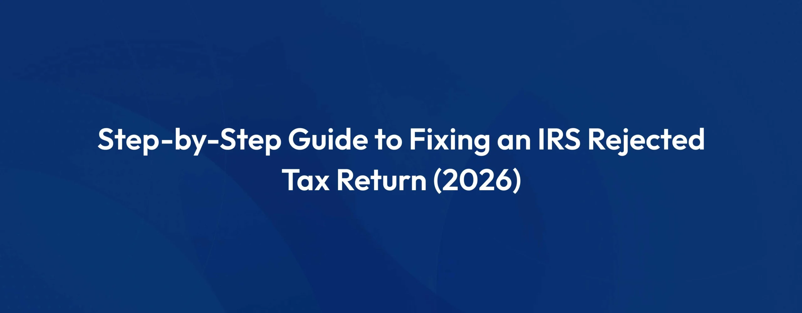IRS Rejected Tax Return