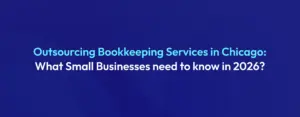 Outsourcing Bookkeeping Services in Chicago