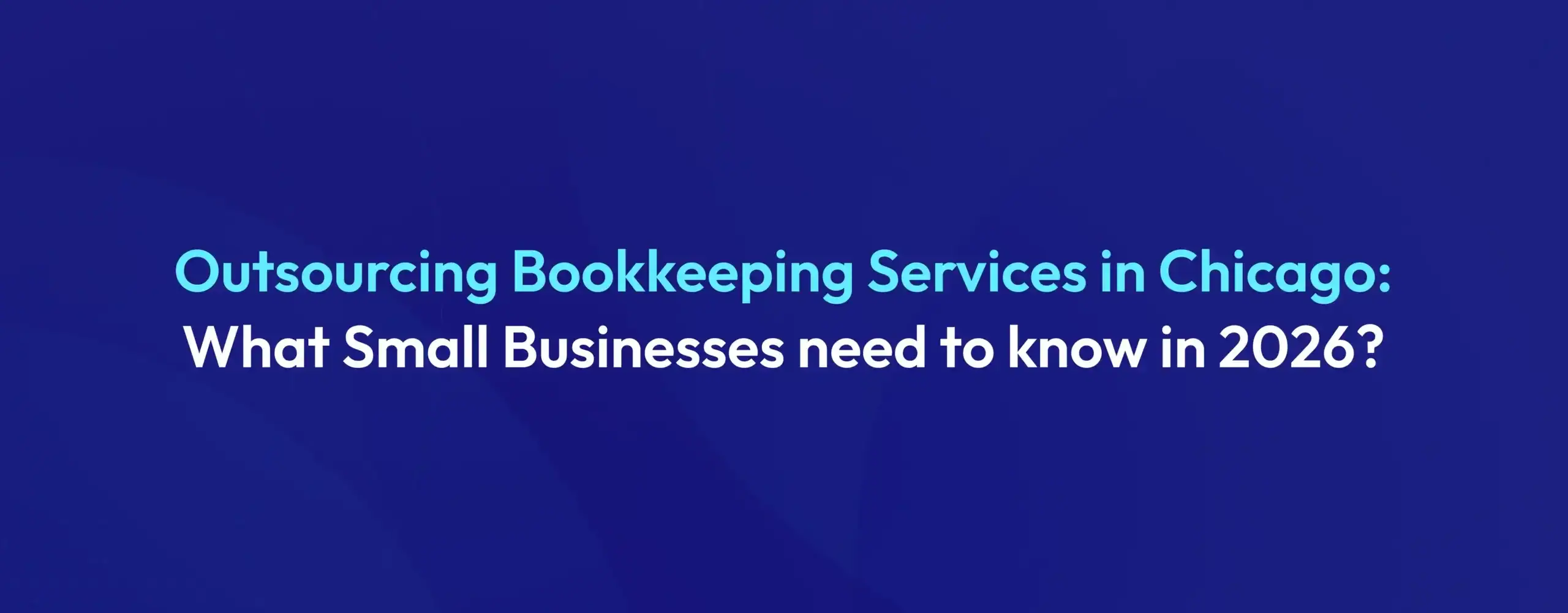 Outsourcing Bookkeeping Services in Chicago
